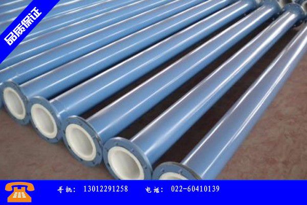 天津宁河县衬塑钢管如何连接把握市场